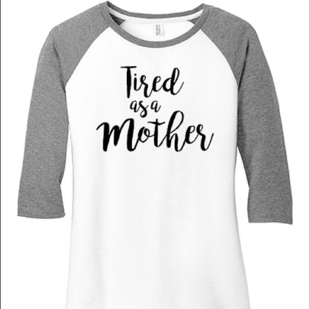 Tired as a mother top